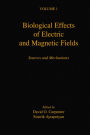 Biological Effects of Electric and Magnetic Fields: Sources and Mechanisms