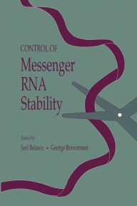 Title: Control of Messenger RNA Stability, Author: Joel G. Belasco