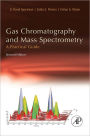 Gas Chromatography and Mass Spectrometry: A Practical Guide