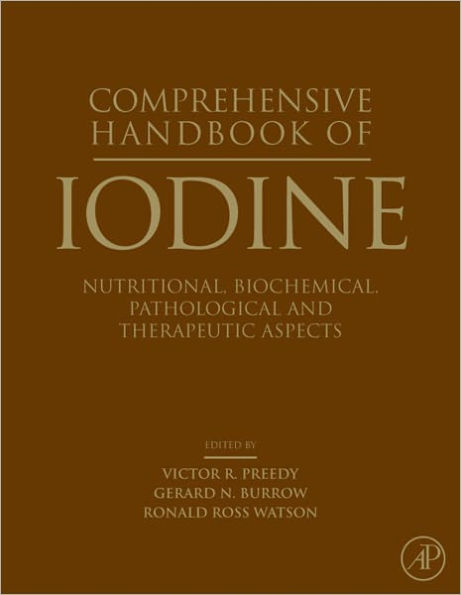 Comprehensive Handbook of Iodine: Nutritional, Biochemical, Pathological and Therapeutic Aspects