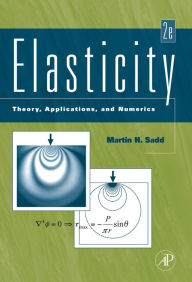 Title: Elasticity: Theory, Applications, and Numerics, Author: Martin H. Sadd Ph.D.