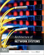 Architecture of Network Systems