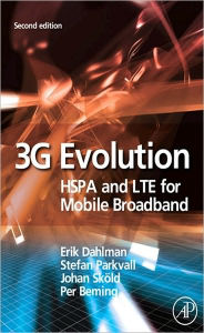 Title: 3G Evolution: HSPA and LTE for Mobile Broadband, Author: Erik Dahlman