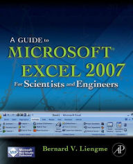 Title: A Guide to Microsoft Excel 2007 for Scientists and Engineers, Author: Bernard Liengme