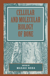 Title: Cellular and Molecular Biology of Bone, Author: Masaki Noda