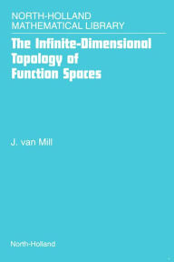 Title: The Infinite-Dimensional Topology of Function Spaces, Author: J. van Mill