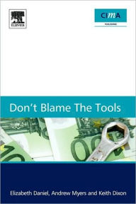 Title: Don't Blame the Tools: The adoption and implementation of managerial innovations, Author: Elizabeth Daniel