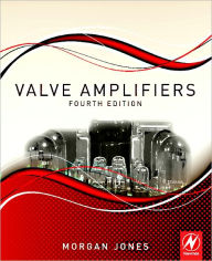 Title: Valve Amplifiers / Edition 4, Author: Morgan Jones