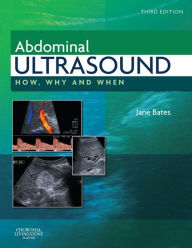 Title: Abdominal Ultrasound: How, Why and When, Author: Jane A. Smith (formerly Bates) MPhil DMU DCR