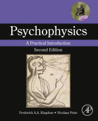 Title: Psychophysics: A Practical Introduction, Author: Frederick A.A. Kingdom