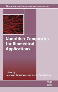 Title: Nanofiber Composites for Biomedical Applications, Author: Murugan Ramalingam