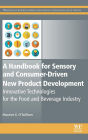 A Handbook for Sensory and Consumer-Driven New Product Development: Innovative Technologies for the Food and Beverage Industry