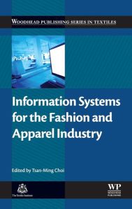 Title: Information Systems for the Fashion and Apparel Industry, Author: Tsan-Ming Jason Choi