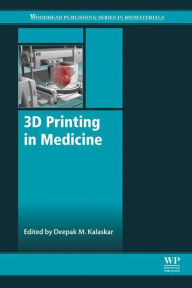 Title: 3D Printing in Medicine, Author: Deepak M. Kalaskar