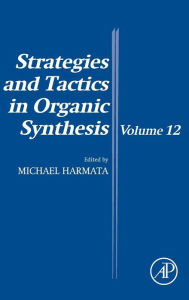 Title: Strategies and Tactics in Organic Synthesis, Author: Michael Harmata