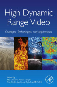Title: High Dynamic Range Video: Concepts, Technologies and Applications, Author: Alan Chalmers