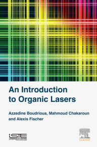 Title: An Introduction to Organic Lasers, Author: Azzedine Boudrioua
