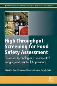 Title: High Throughput Screening for Food Safety Assessment: Biosensor Technologies, Hyperspectral Imaging and Practical Applications, Author: Arun K. Bhunia