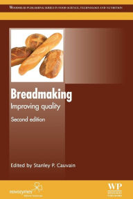 Title: Breadmaking: Improving Quality / Edition 2, Author: Stanley P. Cauvain