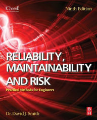Title: Reliability, Maintainability and Risk: Practical Methods for Engineers / Edition 9, Author: David J. Smith