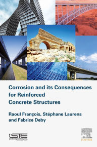 Title: Corrosion and its Consequences for Reinforced Concrete Structures, Author: Raoul Francois