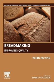 Title: Breadmaking: Improving Quality / Edition 3, Author: Stanley P. Cauvain