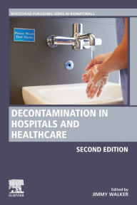 Title: Decontamination in Hospitals and Healthcare / Edition 2, Author: James T. Walker