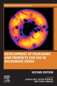 Title: Development of Packaging and Products for Use in Microwave Ovens / Edition 2, Author: Ulrich Erle