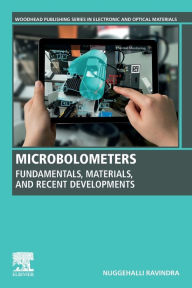 Title: Microbolometers: Fundamentals, Materials, and Recent Developments, Author: Nuggehalli Ravindra