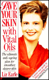 Save Your Skin with Vital Oils: The Ultimate Anti-Ageing Plan for Smoother, Clearer Skin