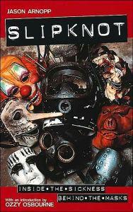 Slipknot: Inside the Sickness Behind the Masks