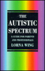 Autistic Spectrum: A Guide for Parents and Professionals