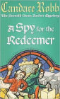 A Spy for the Redeemer (Owen Archer Series #7)
