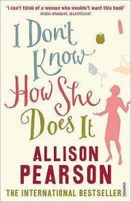 I Don't Know How She Does It: The Life of Kate Reddy, Working Mother