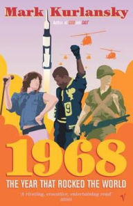 1968: The Year That Rocked the World