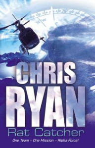 Title: Alpha Force: Rat-Catcher, Author: Chris Ryan