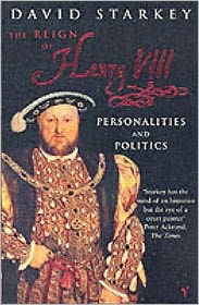 Reign of Henry VIII: The: Personalities and Politics