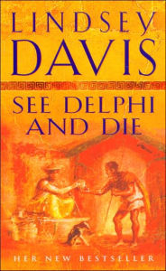 See Delphi and Die (Marcus Didius Falco Series #17)