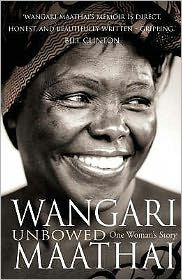 Title: Unbowed, Author: Wangari Muta Maathai