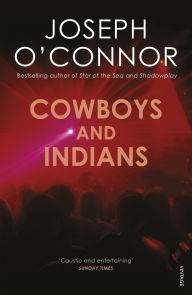 Title: Cowboys and Indians, Author: Joseph O'Connor