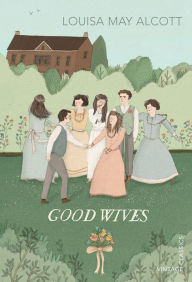 Title: Good Wives, Author: Louisa May Alcott