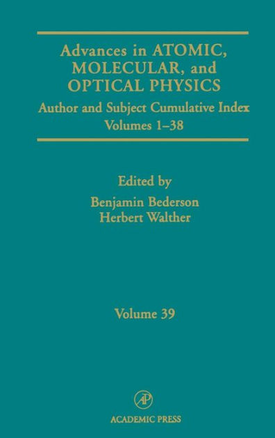 Advances In Atomic, Molecular, And Optical Physics: Subject And Author ...