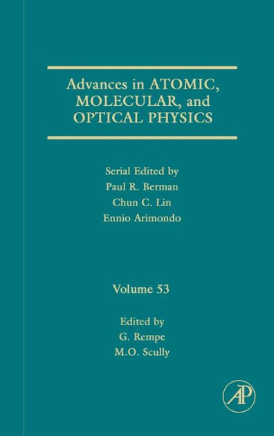 Advances In Atomic, Molecular, And Optical Physics By Gerhard Rempe ...