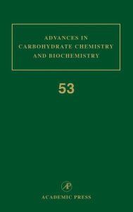 Title: Advances in Carbohydrate Chemistry and Biochemistry / Edition 1, Author: Derek Horton