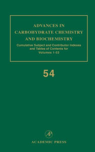 Title: Advances in Carbohydrate Chemistry and Biochemistry: Cumulative Subject and Author Indexes, and Tables of Contents / Edition 1, Author: Derek Horton