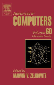 Title: Advances in Computers: Information Security, Author: Marvin Zelkowitz Ph.D.