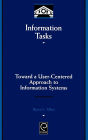 Information Tasks: Toward a User-centered Approach to Information Systems / Edition 1