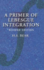A Primer of Lebesgue Integration / Edition 2