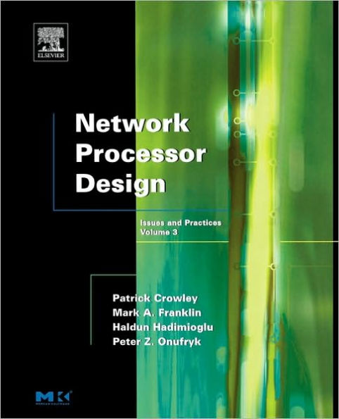 Network Processor Design: Issues and Practices, Volume 3 / Edition 3