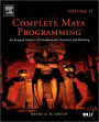 Complete Maya Programming Volume II: An In-depth Guide to 3D Fundamentals, Geometry, and Modeling
